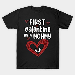 first valentine as a mommy valentine T-Shirt